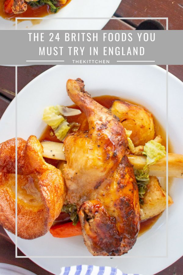 24 Must-Try British Foods | The 24 British foods you must try when you visit England