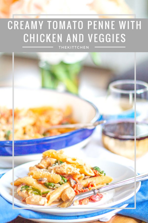 Creamy Tomato Penne with Chicken and Veggies | An easy weeknight dinner recipe