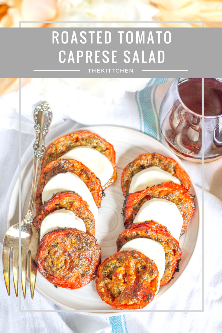 Roasted Tomato Caprese Salad | An Easy Summertime Appetizer