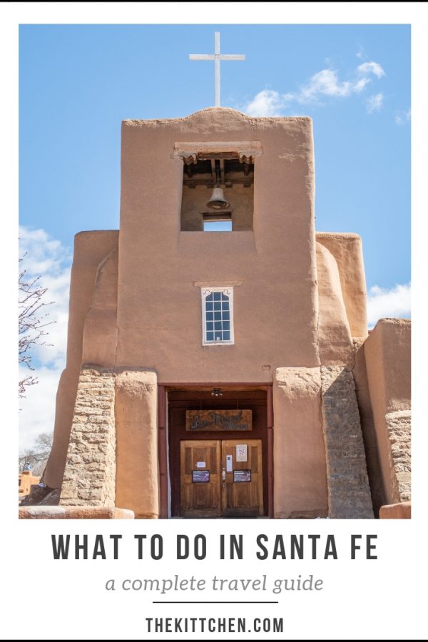 What to do in Santa Fe | A guide to the can't miss sites and restaurants