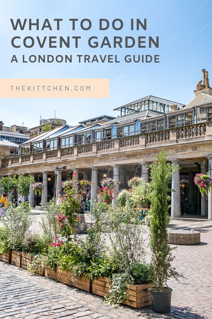 What to do in Covent Garden | Covent Garden Travel Guide