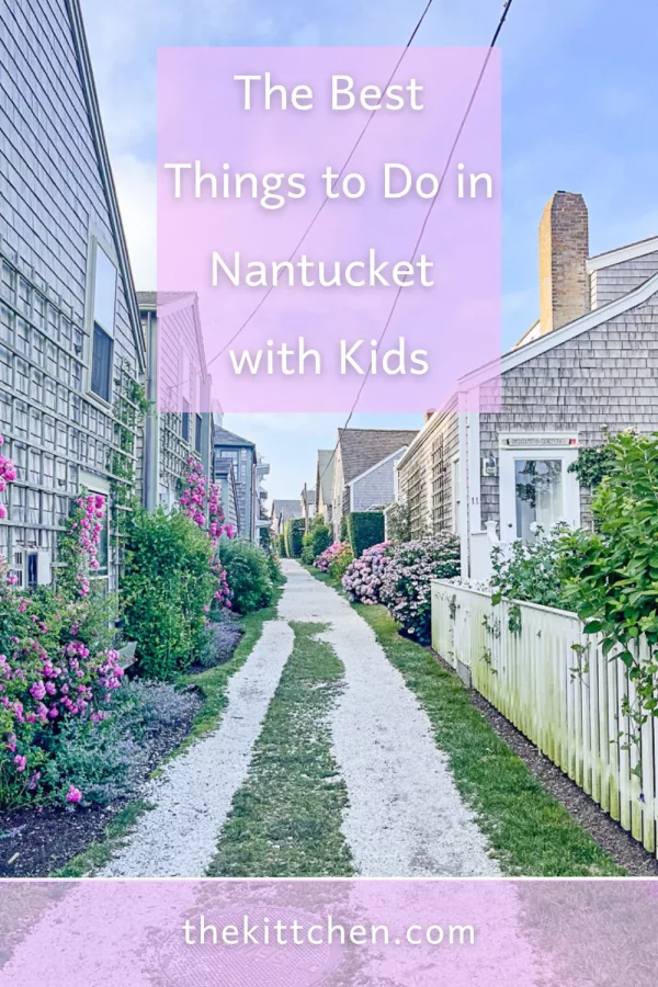 The Best Things to Do in Nantucket with Kids : A Travel Guide