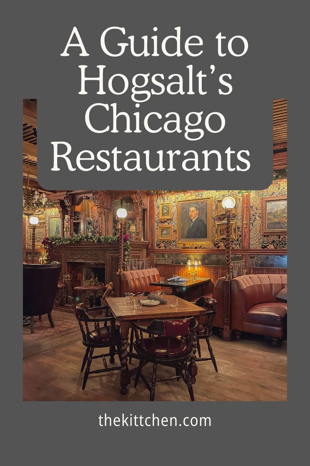 A guide to Hogsalt Restaurants in Chicago - what makes each one unique, how to get a reservation, and what to order.